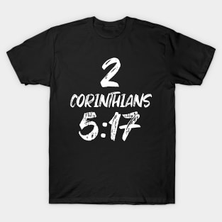 2 Corinthians 5:17 Bible Verse Text T-Shirt